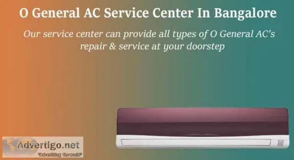 O general ac repair in bangalore