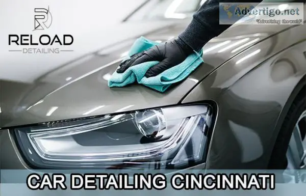 Choose Best Car Detailing Cincinnati - Reload Detailing