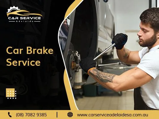 CAR BRAKE SERVICE FROM CAR SERVICE ADELAIDE