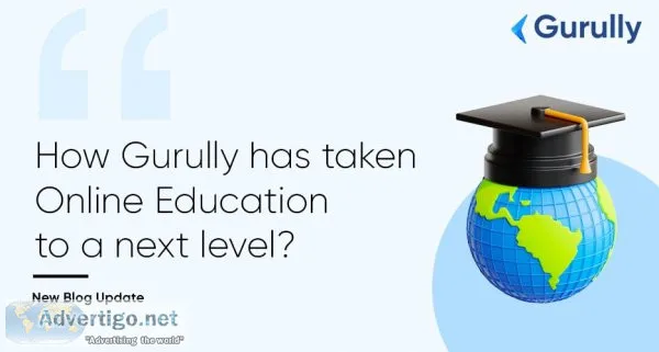 How gurully has taken online education to a next level?