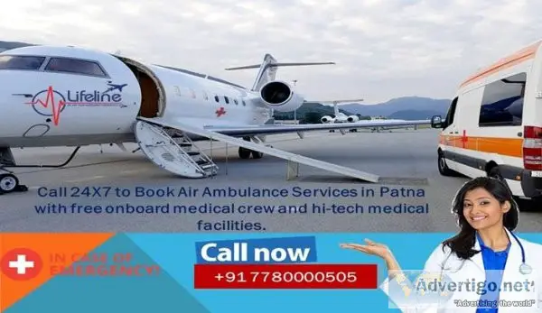 Lifeline Air Ambulance in Patna- An efficient and Premium Charte