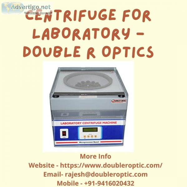 Laboratory centrifuge manufacturers & double r optics