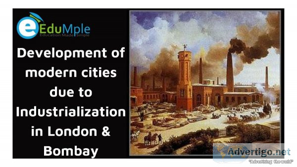 Development of modern cities due to Industrialization in London 