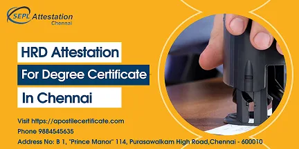 Hrd attestation of degree certificate in chennai