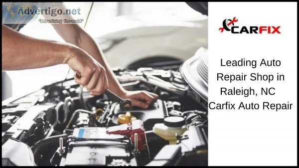 Leading Auto Repair Shop in Raleigh NC - Carfix Auto Repair