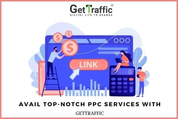 Achieve Top-Notch PPC Services Call Get Traffic