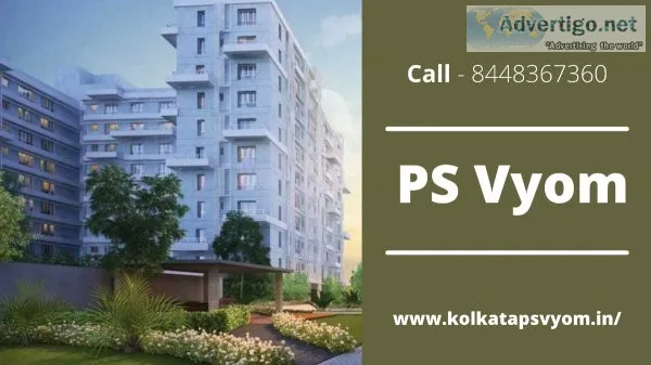 Best location wise apartments PS Vyom New Alipore