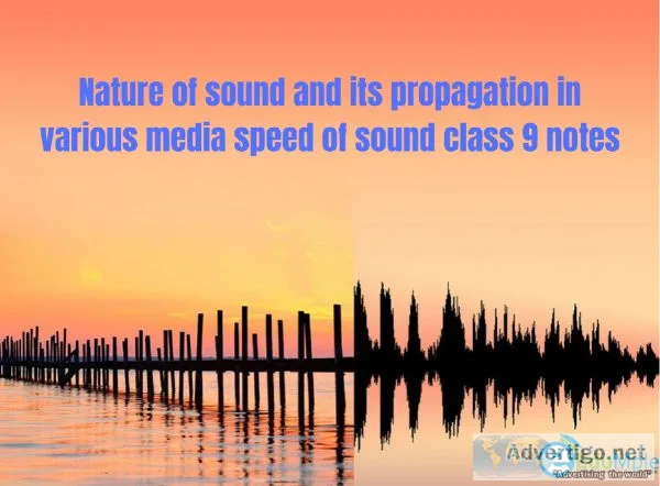 Nature of sound and its propagation in various media speed of so