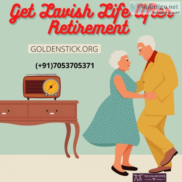 Get lavish life after retirement with golden stick in delhi