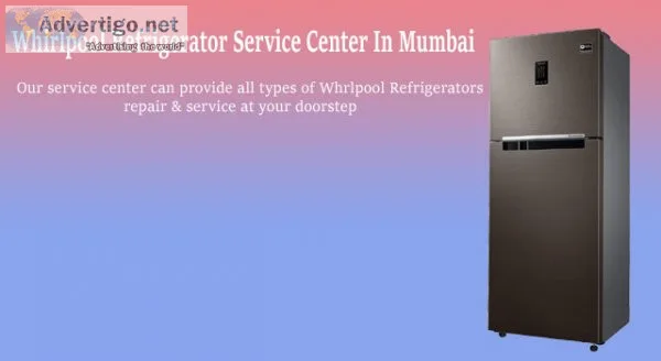 Whirlpool refrigerator service center in mumbai