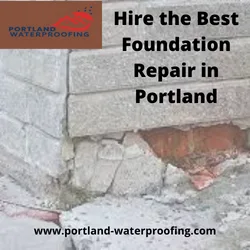 Hire the Best Foundation Repair in Portland