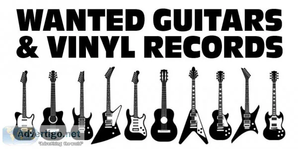 WANTED GUITARS BASSES and VINYL