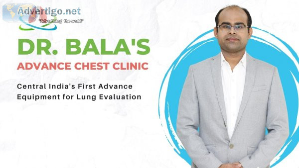 Best dr bala advance chest clinic in raipur, chhattisgarh | dr b