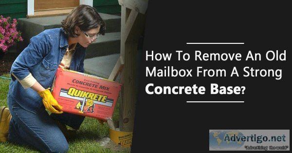 How To Remove An Old Mailbox From A Strong Concrete Base