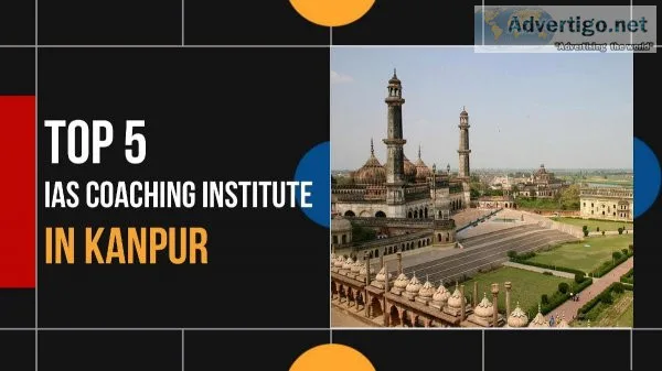 5 Best IAS Coaching in Kanpur For The Best UPSC Coaching in Kanp
