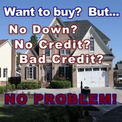 HOME PURCHASES...  NO MATTER YOUR SITUATION YOU CAN BUY