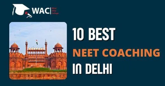 10 Best NEET Coaching In Delhi  Enroll In the NEET Institute in 