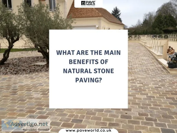 What are the main benefits of natural stone paving