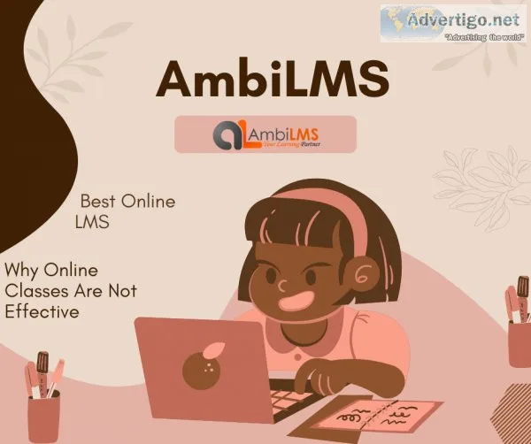 Best Online LMS  AmbiLMS - Why Online Classes Are Not Effective