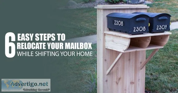 6 Easy Steps To Relocate Your Mailbox While Shifting Your Home