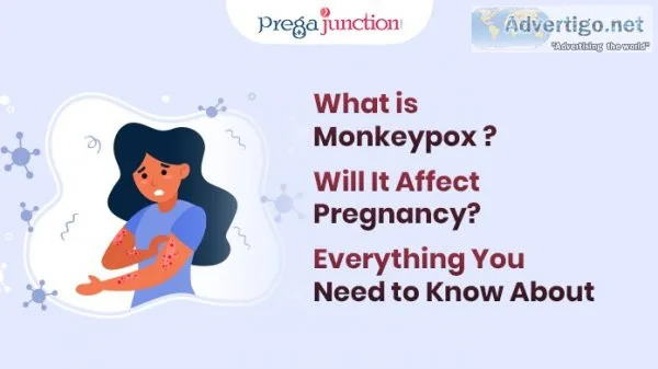 What is monkeypox? will it affect pregnancy? everything you need