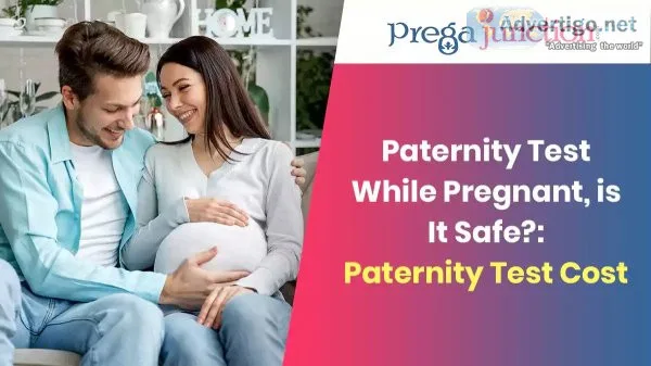 Paternity test while pregnant: is it safe? paternity test cost, 