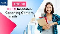 Top 10 IELTS Coaching Centers in India - Global Opportunities