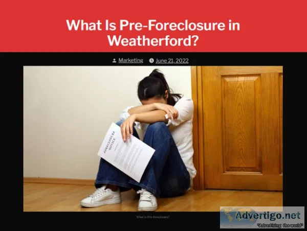What Is Pre-Foreclosure in Weatherford