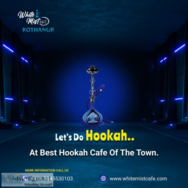 Best hookah café in kothanur, bangalore