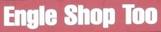 Engle Shop Too