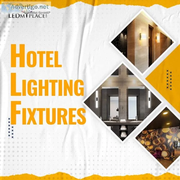 Buy Hotel Lighting Fixtures to Increase Your Place s Appeal