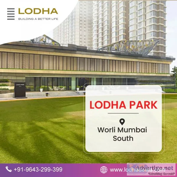 Lodha park - premium 2 bhk, 3 bhk & 4 bhk flats in mumbai