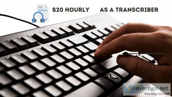 Be a Freelance Transcriptionist for 20
