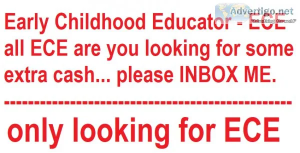 Early Childhood Educator - ECE  EARN extra CAH