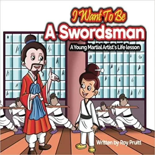 I Want To Be A Swordsman A Young Martial Artist&rsquos Life less