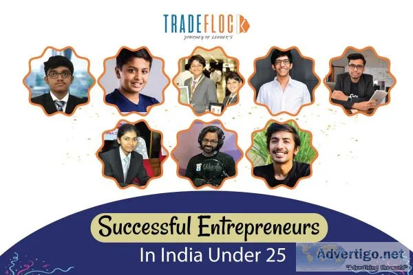 5 successful entrepreneurs in india under 25 [2022 list] - trade