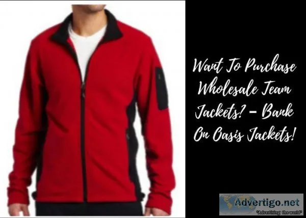 Want To Purchase Wholesale Team Jackets &ndash Bank On Oasis Jac