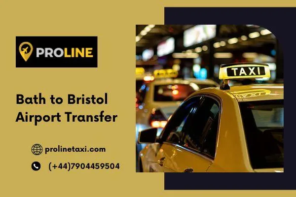Seamless and Hassle-Free Bath to Bristol Airport Transfer  Proli