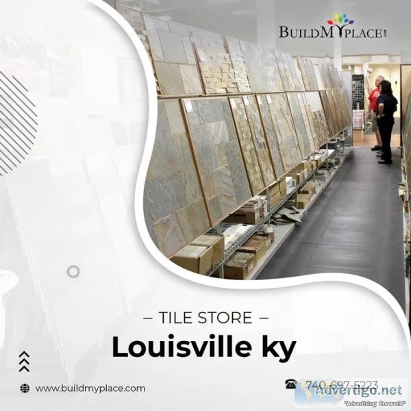 Explore BuildMyplace - Best Tile Store in Louisville Kentucky