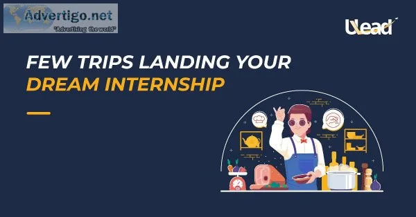 Few trips Landing your dream internship