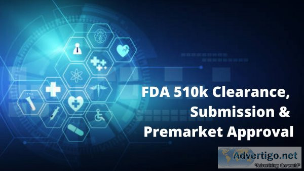 Fda 510k clearance, submission and premarket approval