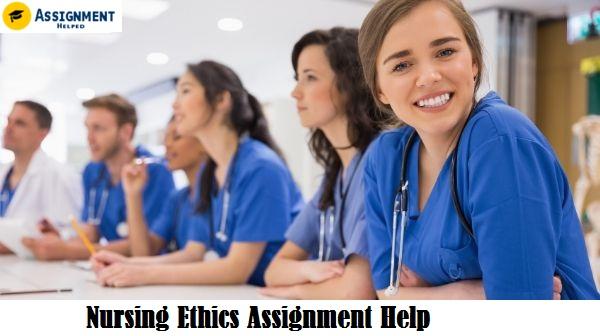 Nursing Ethics Assignment Help
