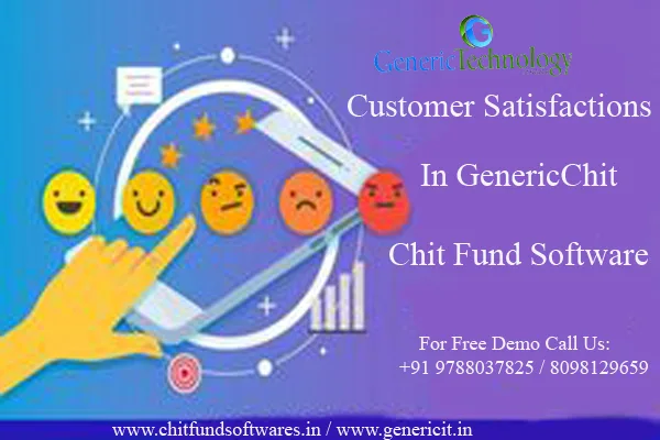 Customer satisfactions in genericchit chit fund software