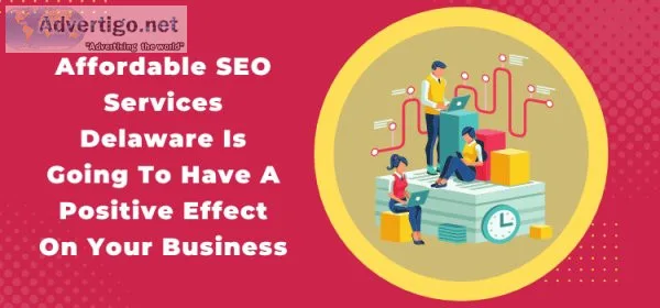 Affordable seo services delaware is going to have a positive eff