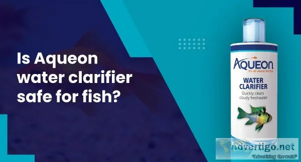 Is Aqueon water clarifier safe for fish