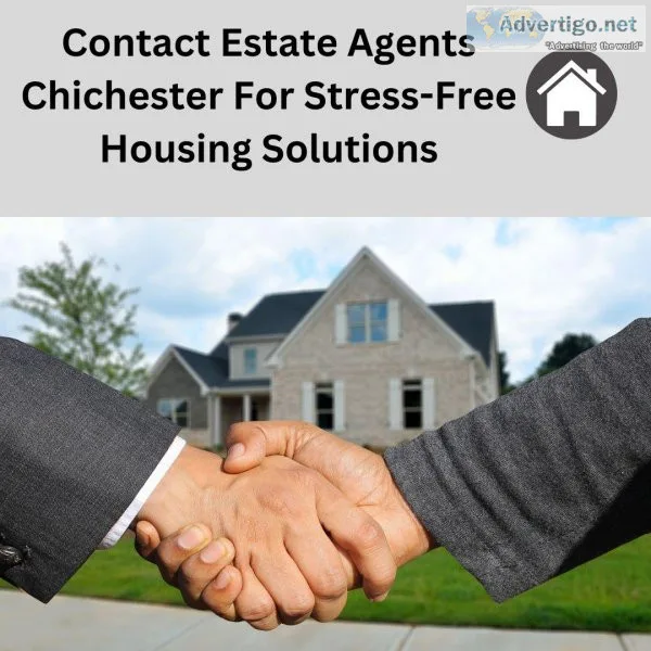 Contact Estate Agents Chichester For Stress-Free Housing Solutio