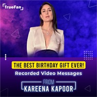 Customized video messages from kareena kapoor khan | truefan