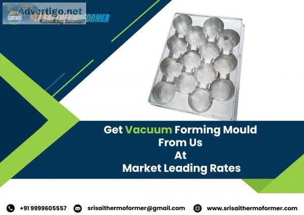 Get vacuum forming mould from us at market leading rates