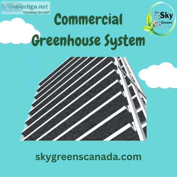 Premium Commercial Greenhouse System by Sky Greens Canada