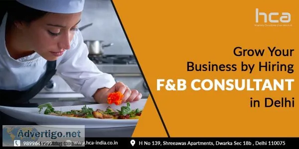Grow Your Business by Hiring FandB Consultant Delhi